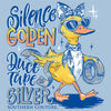 Couture Tee Company Classic Silence Is Golden - Light Blue - SC1493LTB