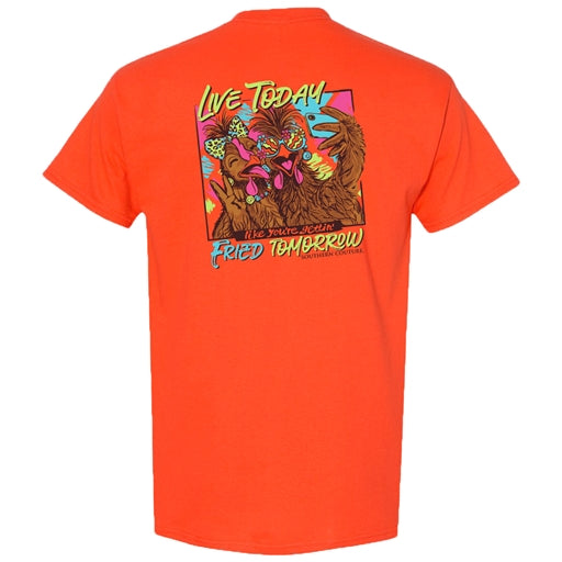 Couture Tee Company Classic Live Today Fried Tomorrow - Safety Orange - SC1511SO
